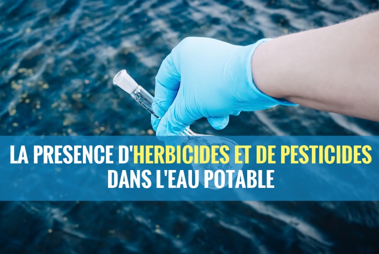 La présence d'herbicides et des pesticides dans l'eau potable : un enjeu crucial pour la santé humaine