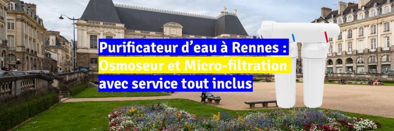 Purificateur d’eau à Rennes : Osmoseur et Micro-filtration avec service tout inclus – SER EN EAU